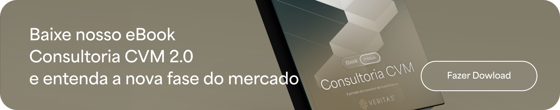 Banner promocional com fundo neutro destacando o ebook “Consultoria CVM”. À esquerda, o texto: “Baixe nosso eBook Consultoria CVM 2.0 e entenda a nova fase do mercado”. À direita, imagem parcial da capa do ebook e um botão de chamada para ação com o texto “Compre Agora”.